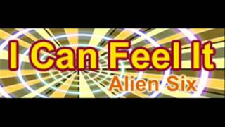 Alien Six - I Can Feel It (HQ)