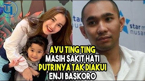 Ayu Ting Ting Masih Sakit Hati Soal Putrinya yang Sempat Tak Diakui Enji Baskoro
