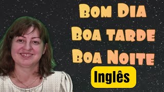 Bom Dia , Boa Noite , Boa Tarde em Inglês. screenshot 1