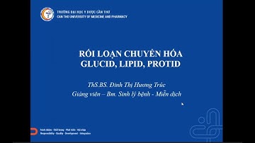Sinh lý bệnh - miễn dịch: Rối loạn chuyển hóa glucid | Ths.Bs.Đinh Thị Hương Trúc CTUMP
