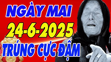 Tử Vi 24/6/2025, Những Con Giáp Này Dễ Trúng Độc Đắc , Tài Lộc, Tiền Bạc  Ào Ào Đổ Về