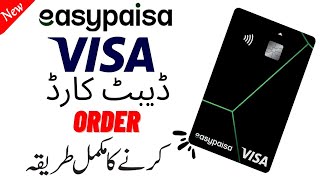 How to Order Easypaisa Visa Debit Card | Easypaisa Visa Debit Card Order karne ka tarika