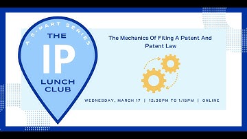 The Mechanics of Filing A Patent and Patent Law