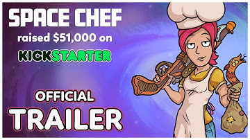 Space Chef - Kickstarter Launch Trailer