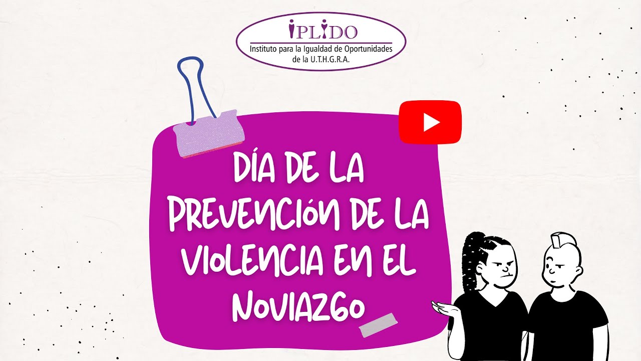 27 de mayo - Día de la Prevención de la Violencia en el Noviazgo - YouTube