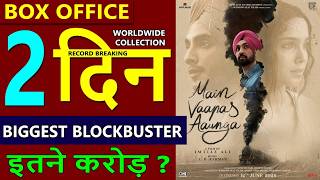 Main Vaapas Aaunga Box Office Collection Day 2, main vaapas aaunga 1st day Collection, diljit