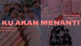 [FMV]BTS — KU AKAN MENANTI