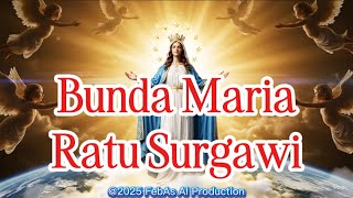 Download Lagu Bunda Maria, Ratu Surgawi – Lagu Rohani Katolik untuk devosi kepada Bunda Maria MP3