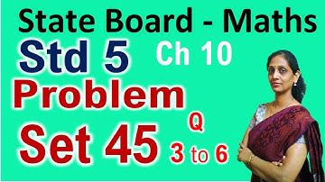 Class 5 Problem Set 45 Q 3 to Q 6 Maths State Board Maharashtra Std 5th PraescioEdu
