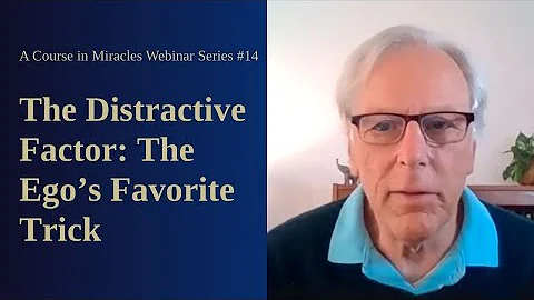 A Course in Miracles Free Webinar Series #14: The ...