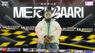 MERI BAARI (OFFICIAL VIDEO) - AUGUS | TAKEOFF THURSDAYS S2 | KALAMKAAR