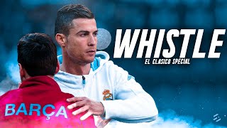 Cristiano Ronaldo Whistle ( 2009-2018 ) | El Clasico Special | Insane Skills & Goals HD |