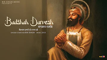Badshah Darvesh | Bir Singh | Latest Shabad Song 2024