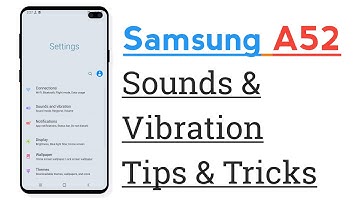 Samsung A52 Sounds & Vibration Tips And tricks