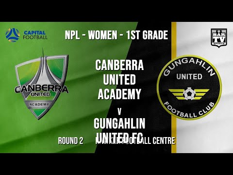 NPL Women - 1st Grade - Capital Football  - ROUND 2 - Canberra United Academy vs Gungahlin United FC