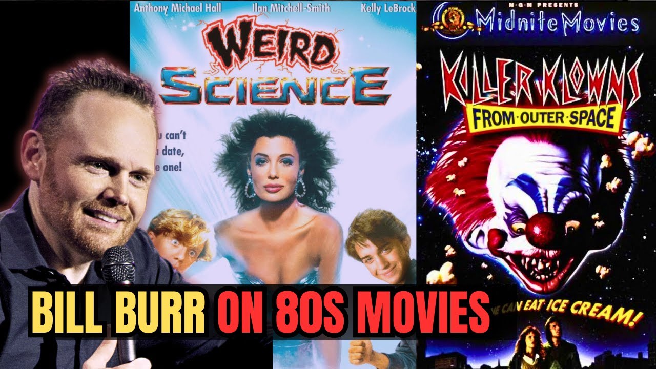 Bill Burr's Hilarious Breakdown of 80s Movie Logic