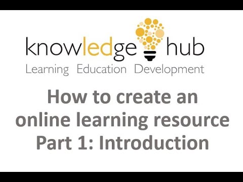 How to create an online learning resource - Part 1 INTRODUCTION