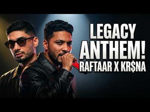 LEGACY SHOW ANTHEM | RAFTAAR X KR$NA
