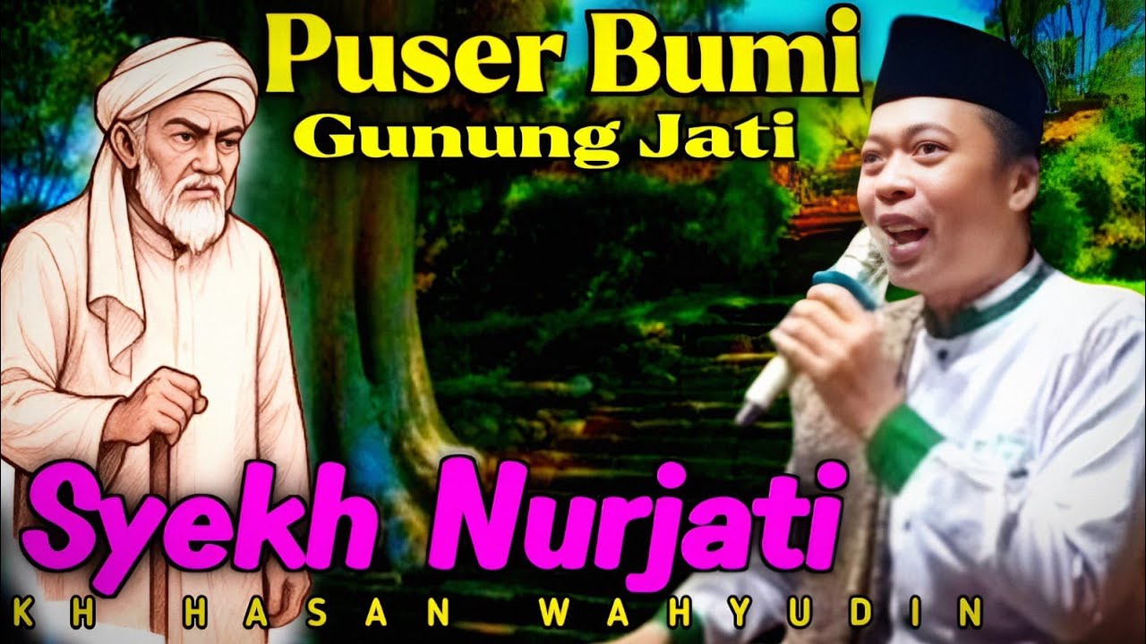 KH HASAN WAHYUDIN TERBARU SYEKH NURJATI 