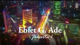 Ebiet G. Ade - Jakarta (Remastered Audio)