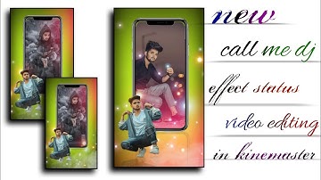 New Trending Call Me Dj Effect Status Editing In Kinemaster ll New Attitude Status Editing ll HD