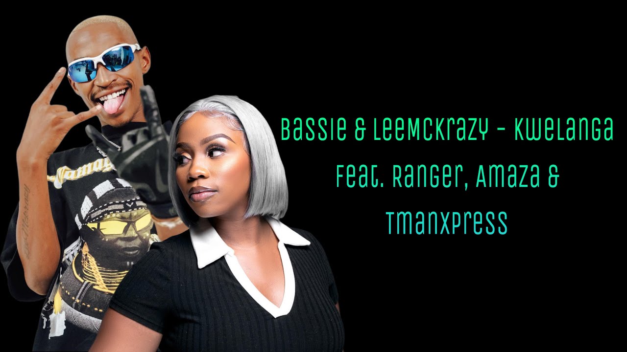 Ranger x Amaza kwelanga feat. Bassie Zimmy \u0026Leemckrazy mp.3
