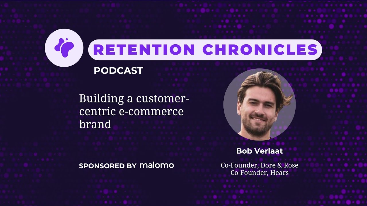 Building a customer-centric e-commerce brand with Dore & Rose // Hears Co-Founder Bob Verlaat