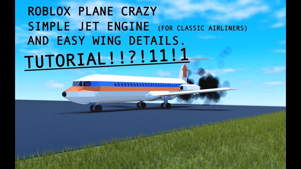 Roblox Plane Crazy - Simple Jet Engine tutorial + wing detailing.