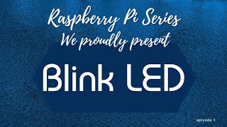 Raspberry Pi  Blinking LED | Home Automation Quik Byte Episode 1