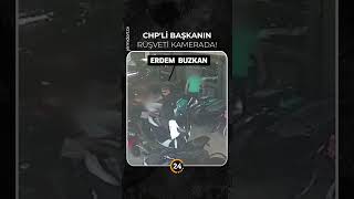 CHP'li Başkanın Rüşvet Anları Ortaya Çıktı!