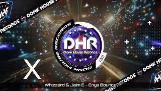 Whizzard & Jaim E - Enya Bounce - DHR UK Bounce 🔥