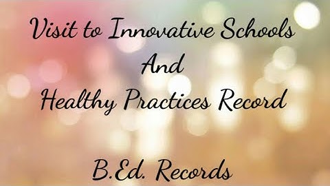 Visit to Innovative Schools and Healthy Practice Record