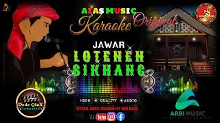 LOTEN SIKHANG - JAWAR || KARAOKE LAGU ALAS MUSIC ORIGINAL