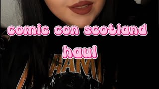 comic con scotland haul || edinburgh 2025