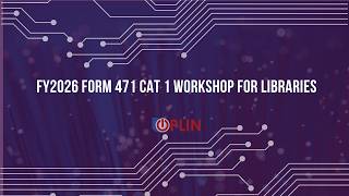 FY2026 Form 471 Cat 1 Workshop for Libraries