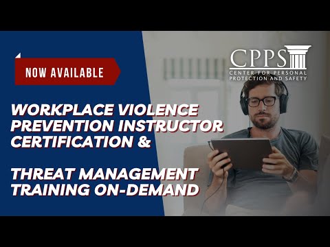 Workplace Violence Prevention Instructor Certification and Threat Management Training On-Demand