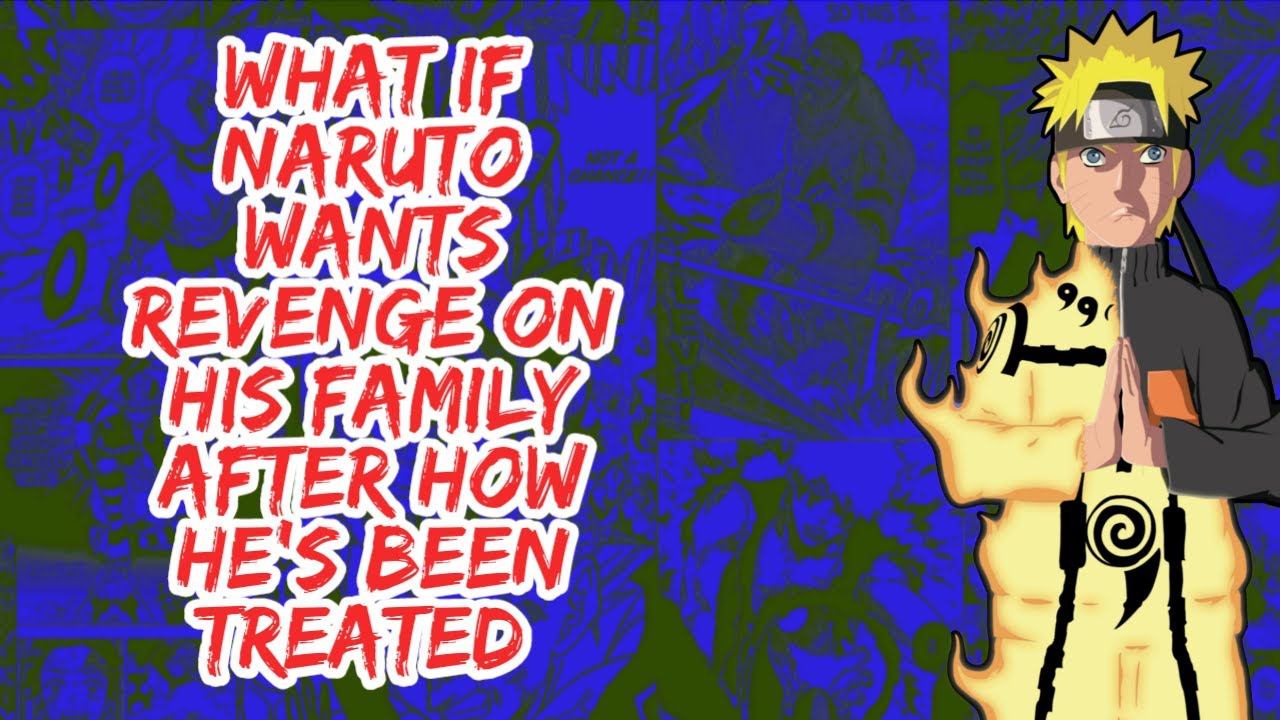 What if Naruto Wants Revenge on His Family After How he's Been Treated | Part 1