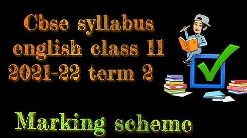 CBSE syllabus English class 11 2021-2022 term 2 + marking scheme