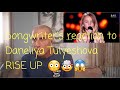 Songwriter's reaction to Daneliya Tulyeshova RISE UP