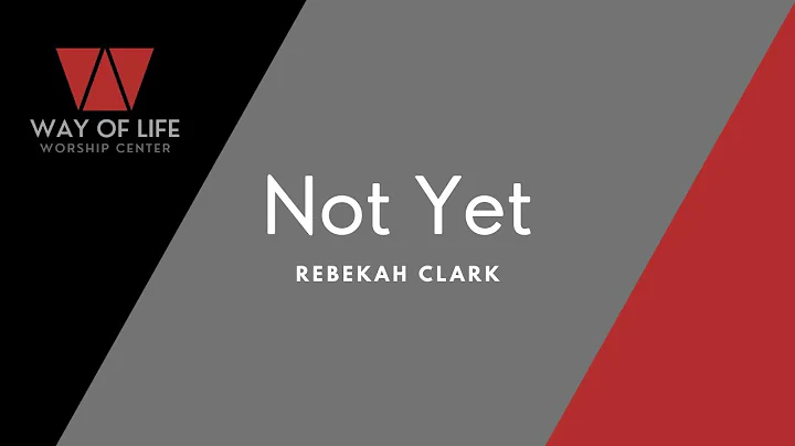 Not Yet | Rebekah Clark