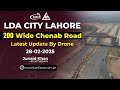 LDA City Phase-1 | 200’ Wide Chenab Road Latest Update By Drone Video | Khan Estate