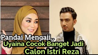 Merdunya Suara Uyaina Saat Mengaji Bikin Reza..