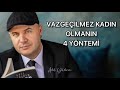 ÇOK GELEN BİR SORU: VAZGEÇİLMEZ KADIN OLMAK İSTEYENLERE ERKEKLERİN HOŞUNA GİDEN DÖRT TAVSİYE