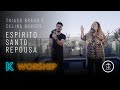 Espírito Santo Repousa - Thiago Brado e Celina Borges // K WORSHIP