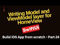 Build iOS App - Part 24- How to write ViewModel, Model and repository Layer in MVVM Architecture