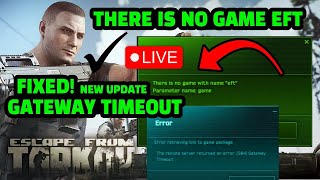How To Fix 'There Is No Game EFT' Escape From Tarkov Gateway Timeout ? Tarkov Bad Gateway Error ✅