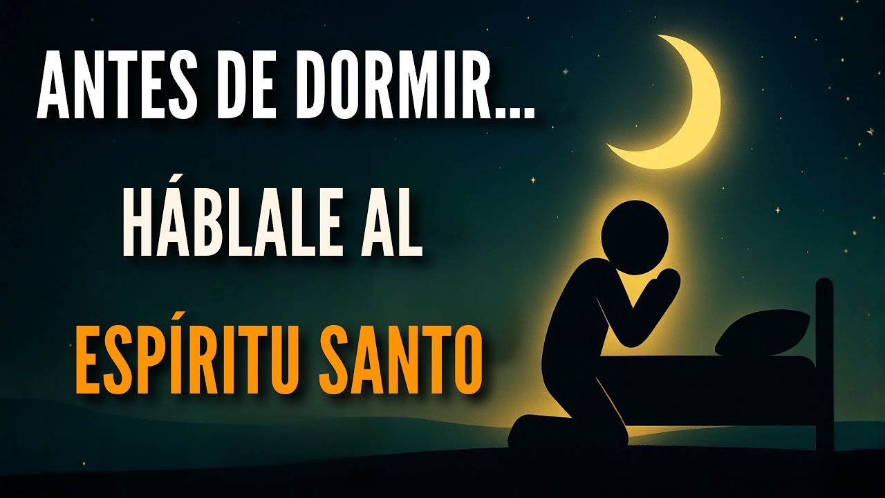 DILE ESTO al ESPÍRITU SANTO antes de DORMIR (y verás la diferencia)