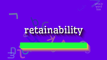 How to say "retainability"! (High Quality Voices)