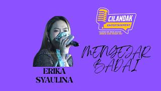 ERIKA SYAULINA - MENGEJAR BADAI (Live cover DANSA )