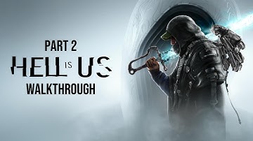 Hell Is Us — Full Gameplay Walkthrough (No Commentary | 1080p) | Part 2
